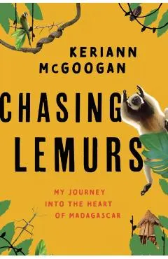 Chasing Lemurs: My Journey Into the Heart of Madagascar