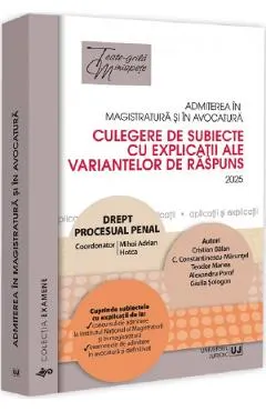 Admiterea in magistratura si in avocatura. Drept procesual penal Ed.7 - Mihai Adrian Hotca, Cristian Balan, Catalin Constantinescu-Maruntel, Teodor Manea, Alexandru Porof, Giulia Sologon