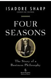 Four Seasons: The Story of a Business Philosophy