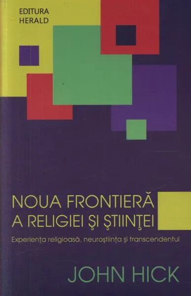 Noua frontieră a religiei şi ştiinţei - Paperback brosat - John Hick