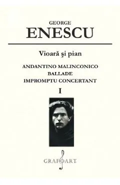 Vioara si pian: Andantino Malinconico, Ballade, Impromptu Concertant Vol.1