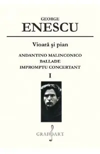 Vioara si pian: Andantino Malinconico, Ballade, Impromptu Concertant Vol.1