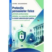 Protectia persoanelor fizice privind prelucrarea datelor cu caracter personal la nivelul administratiei publice. Accesibilitatea si precizia reglement