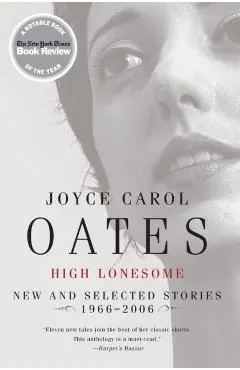 High Lonesome: New and Selected Stories 1966-2006