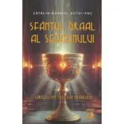 Sfantul Graal al Severinului. Cartea 1 din Trilogia Graalului