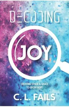 Decoding Joy: Creating Space & Grace to Grow Hope
