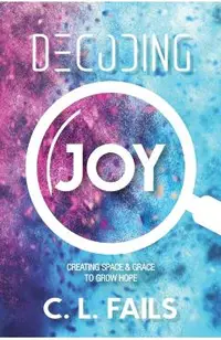 Decoding Joy: Creating Space & Grace to Grow Hope