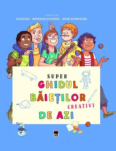Super ghidul băieților creativi de azi - Paperback - ***