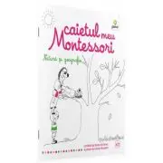 Caietul meu Montessori. Natura si geografie