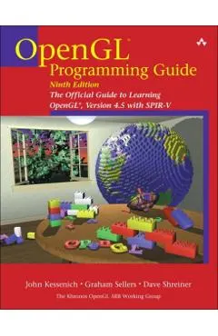 OpenGL Programming Guide: The Official Guide to Learning Opengl, Version 4.5 with Spir-V