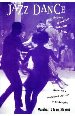 Jazz Dance: The Story of American Vernacular Dance