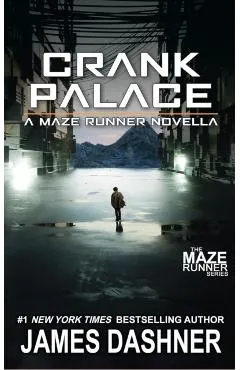 Crank Palace: A Maze Runner Novella