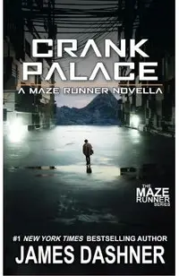 Crank Palace: A Maze Runner Novella