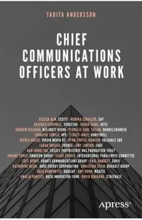 Chief Communications Officers at Work: Trusted Advisors That Build, Influence, and Protect Organizational Reputations