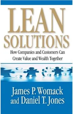 Lean Solutions: How Companies and Customers Can Create Value and Wealth Together