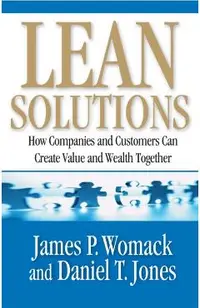 Lean Solutions: How Companies and Customers Can Create Value and Wealth Together