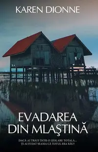 Evadarea din mlaștină - Paperback brosat - Karen Dionne