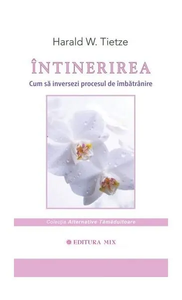 Întinerirea - Paperback brosat - Harald W. Tietze