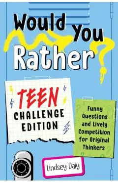 Would You Rather? Teen Challenge Edition: Funny Questions & Lively Competition for Original Thinkers