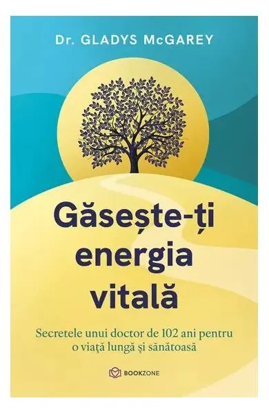 Găsește-ți energia vitală - Paperback brosat - Dr. Gladys McGarey