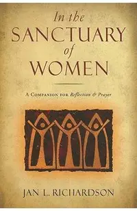 In the Sanctuary of Women: A Companion for Reflection & Prayer