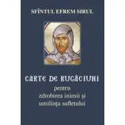 Carte de rugaciuni pentru zdrobirea inimii si umilinta sufletului