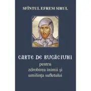 Carte de rugaciuni pentru zdrobirea inimii si umilinta sufletului