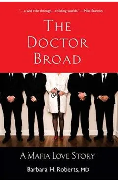 The Doctor Broad: A Mafia Love Story