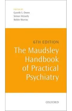 Maudsley Handbook of Practical Psychiatry