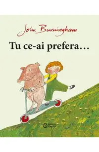 Tu ce-ai prefera