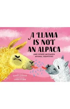 A Llama Is Not an Alpaca: And Other Mistaken Animal Identities