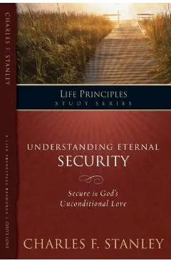 Understanding Eternal Security: Secure in God's Unconditional Love