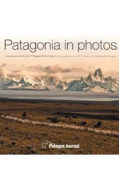 Patagonia in Photos: Commemorative Book of the Third Patagonia Photo Contest
