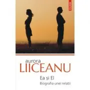 Ea si El. Biografia unei relatii (editia 2020)