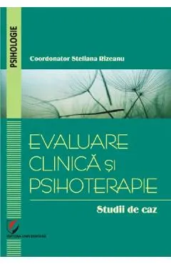 Evaluare clinica si psihoterapie. Studii de caz