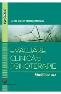 Evaluare clinica si psihoterapie. Studii de caz