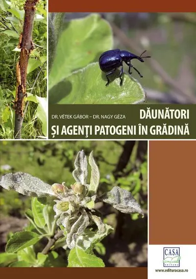 Dăunători și agenți patogeni în grădină (Ediția a II-a revizuită) - Paperback brosat - Gábor Vétek, Nagy Géza