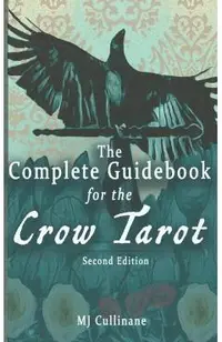 The Complete Guidebook for the Crow Tarot: Second Edition