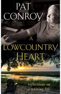 A Lowcountry Heart: Reflections on a Writing Life