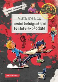 Viața mea cu amici îndrăgostiți și toalete explodate - Hardcover - Christian Tielmann