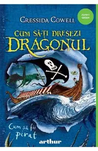 Cum sa fii pirat. Seria Cum sa-ti dresezi dragonul Vol.2