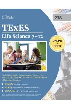 TExES Life Science 7-12 (238) Study Guide: Comprehensive Review with Practice Test Questions for the Texas Examinations of Educator Standards