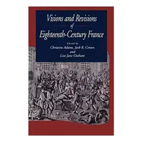 Visions and Revisions of Eighteenth-century France