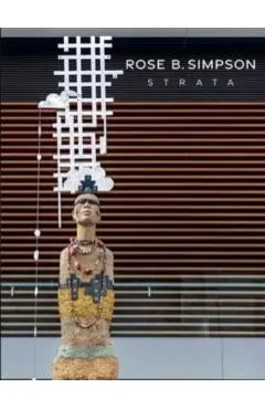 Rose B. Simpson: Strata