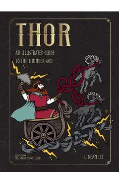 Thor: An Illustrated Guide to the Thunder God