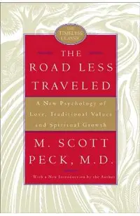 The Road Less Traveled: A New Psychology of Love, Traditional Values, and Spiritual Growth