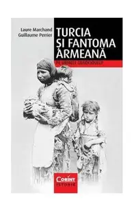 Turcia şi fantoma armeană. Pe urmele genocidului - Paperback brosat - Laure Marchand, Guillaume Perrier