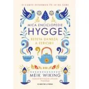 Mica enciclopedie Hygge. Reteta daneza a fericirii