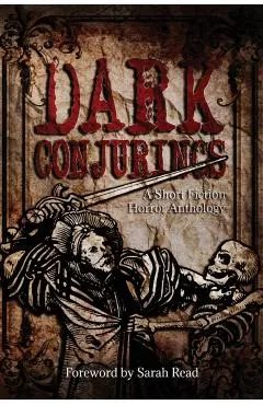 Dark Conjurings: A Short Fiction Horror Anthology