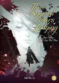 Three Hundred Years of Longing: Bu Jian Shang Xian San Bai Nian, Vol. 2 (Novel)